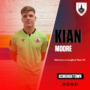 Kian Moore signs!